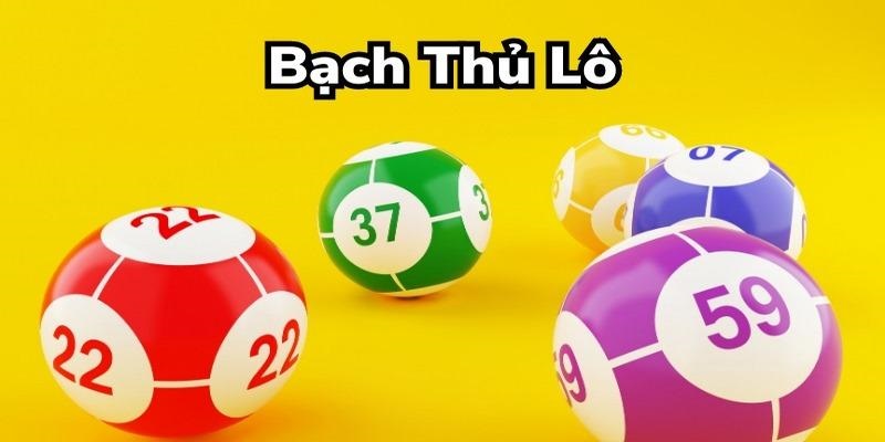 4 cách đánh bạch thủ lô từ cao thủ